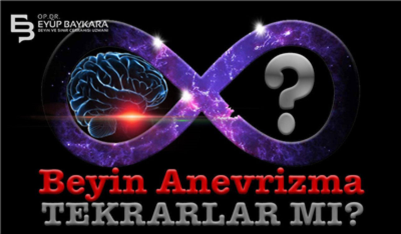 BEYİN ANEVRİZMA TEKRARLAR MI?