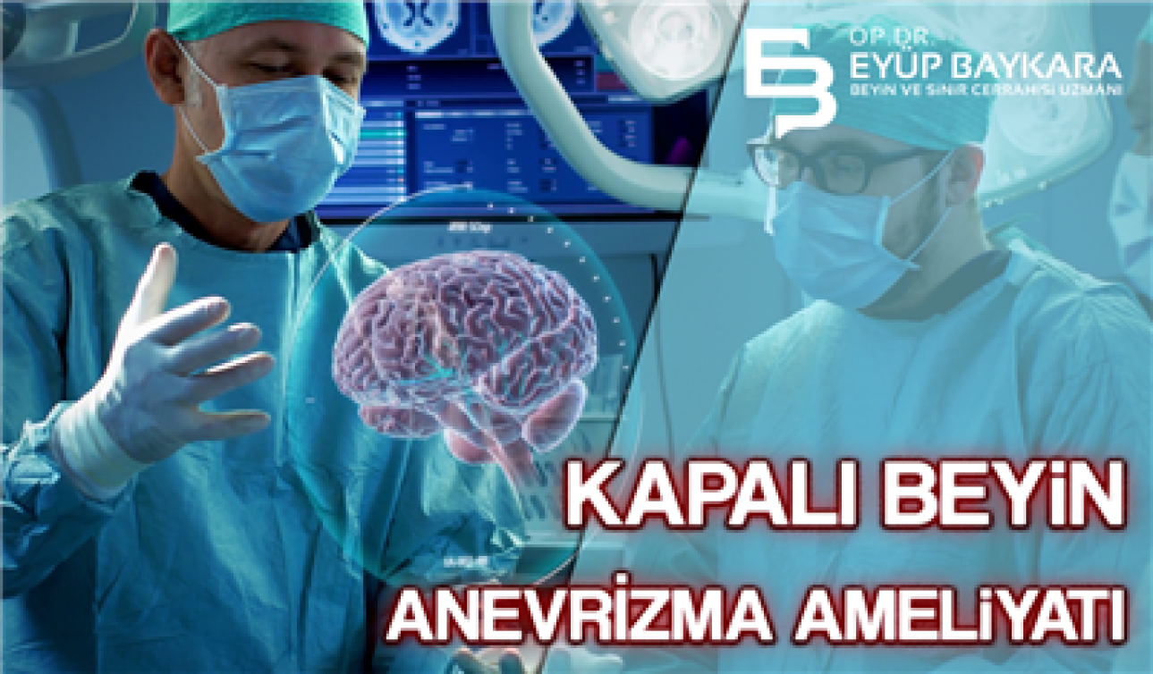 KAPALI BEYİN ANEVRİZMA AMELİYATI